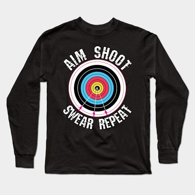 Archery Aim Shoot Swear Repeat Long Sleeve T-Shirt by CrissWild